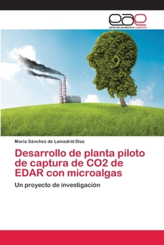 Paperback Desarrollo de planta piloto de captura de CO2 de EDAR con microalgas [Spanish] Book