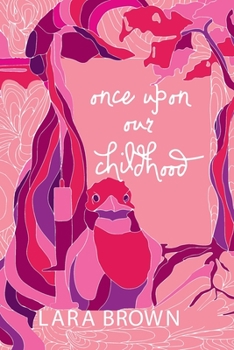 Paperback Once Upon Our Childhood: A novel by Lara Brown Book