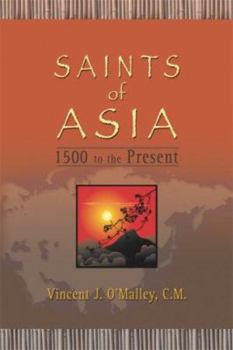 Paperback Saints of Asia: 1500 to the Present Book