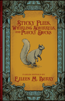 Paperback Sticky Flies, Whirling Squirrels, and Plucky Ducks Book