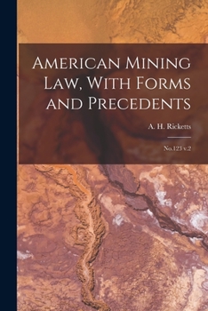 Paperback American Mining law, With Forms and Precedents: No.123 v.2 Book