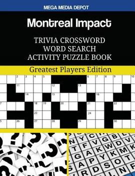 Montreal Impact Trivia Crossword Word Search Activity Puzzle Book