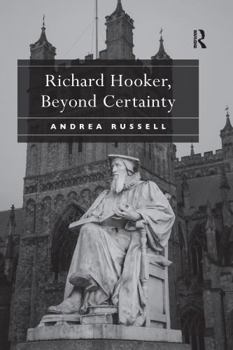 Paperback Richard Hooker, Beyond Certainty Book