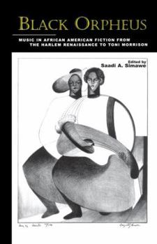 Black Orpheus: Music in African American Fiction from the Harlem Renaissance to Toni Morrison (Garland Reference Library of the Humanities)