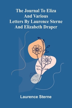 Paperback The Journal to Eliza and Various letters by Laurence Sterne and Elizabeth Draper Book