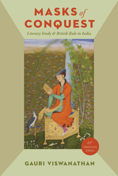 Paperback Masks of Conquest: Literary Study and British Rule in India Book