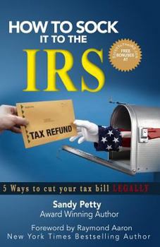 Paperback How to Sock it to The IRS: 5 Ways to Cut Your Tax Bill Legally Book