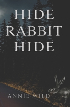 Hide Rabbit Hide: A Dark Suspenseful Romance (Blood and Burrows Dark Romance Duet)