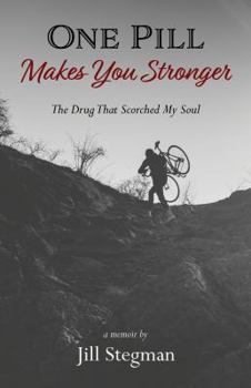 Paperback One Pill Makes You Stronger: The Drug That Scorched My Soul Book