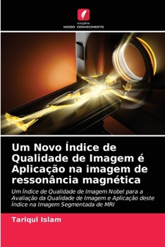 Paperback Um Novo Índice de Qualidade de Imagem é Aplicação na imagem de ressonância magnética [Portuguese] Book
