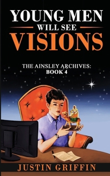 Paperback Young Men Will See Visions (The Ainsley Archives) Book
