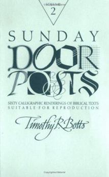 Paperback Sunday Door Posts II: Sixty Calligraphic Renderings of Biblical Texts Suitable for Reproduction (Sunday Doorposts) Book
