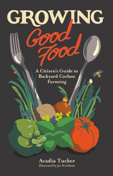 Paperback Growing Good Food: A Citizen's Guide to Backyard Farming Book