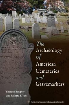 The Archaeology of American Cemeteries and Gravemarkers - Book  of the American Experience in Archaeological Perspective