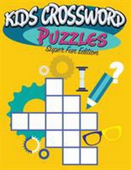 Paperback Kids Crossword Puzzles: Super Fun Edition Book
