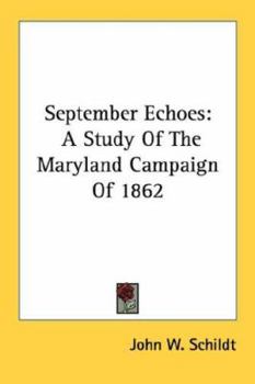 Paperback September Echoes: A Study of the Maryland Campaign of 1862 Book