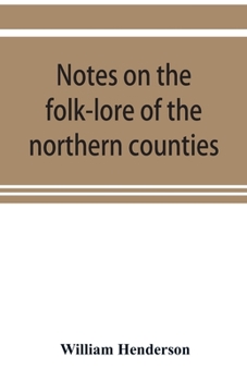 Paperback Notes on the folk-lore of the northern counties of England and the borders Book