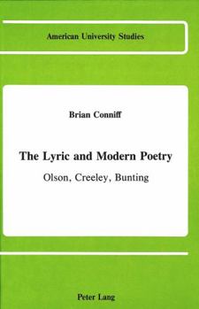 Hardcover The Lyric and Modern Poetry: Olson, Creeley, Bunting Book