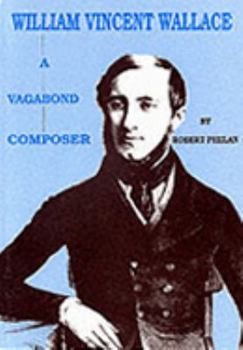 William Vincent Wallace: A vagabond composer