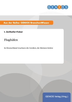 Paperback Flughäfen: In Deutschland wachsen die Großen, die Kleinen leiden [German] Book