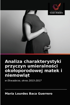 Paperback Analiza charakterystyki przyczyn umieralno&#347;ci okoloporodowej matek i niemowl&#261;t [Polish] Book