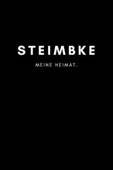 Steimbke: Notizbuch, Notizblock, Notebook | Liniert, Linien, Lined | DIN A5 (6x9 Zoll), 120 Seiten | Notizen, Termine, Planer, Tagebuch, Organisation ... Region, Liebe und Heimat (German Edition)