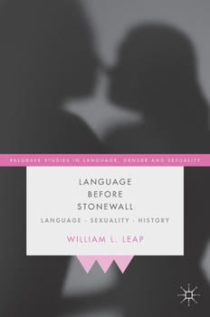 Hardcover Language Before Stonewall: Language, Sexuality, History Book