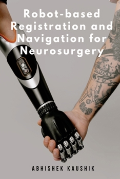 Paperback Robot-based Registration and Navigation for Neurosurgery Book