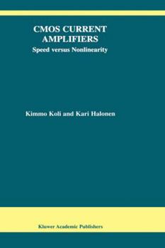 Hardcover CMOS Current Amplifiers: Speed Versus Nonlinearity Book