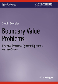 Boundary Value Problems: Essential Fractional Dynamic Equations on Time Scales