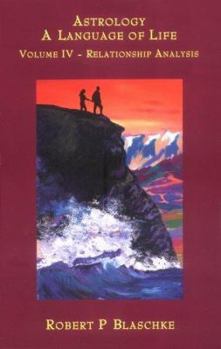 Paperback Relationship Analysis (Astrology: A Language of Life, Vol. 4) Book