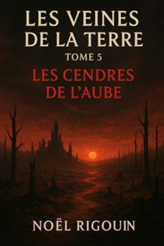 Paperback Les Veines de la Terre: Les Cendres de L Aube [French] Book