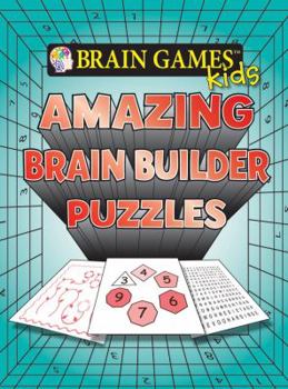 Perfect Paperback Brain Games for Kids: Amazing Brain Builder Puzzles Book