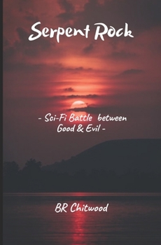 Paperback Serpent Rock: - Sci-Fi 'Battle Between Good and Evil' - Book