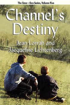 Channel's Destiny - Book #5 of the Sime/Gen
