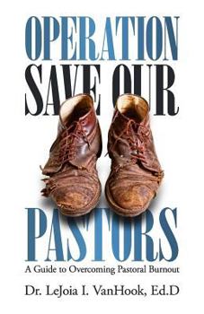 Paperback Operation Save Our Pastors: A Guide to Overcoming Pastoral Burnout Book