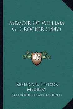 Paperback Memoir Of William G. Crocker (1847) Book
