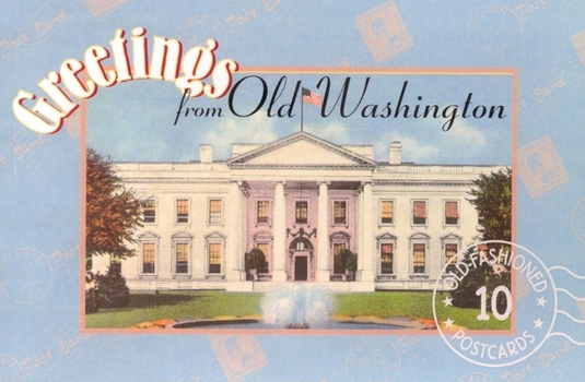 Paperback Greetings from Old Washington DC: Postcards from the Good Old Days Book