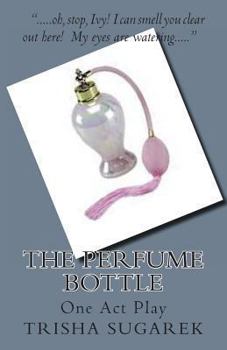 Paperback The Perfume Bottle: One Act Play Book