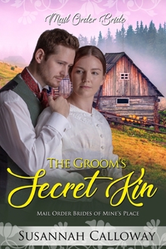 Paperback The Groom's Secret Kin: Mail Order Brides of Mine's Place Book