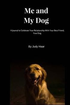 Paperback Me and My Dog: A Journal to Celebrate Your Relationship with Your Best Friend, Book