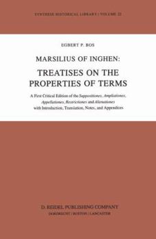 Paperback Marsilius of Inghen: Treatises on the Properties of Terms: A First Critical Edition of the Suppositiones, Ampliationes, Appellationes, Restrictiones a Book