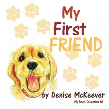 Paperback My First Friend: Your First Dog Book