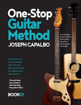 Paperback One-Stop Guitar Method: The Complete Beginner's Guide to Learning the Acoustic or Electric Guitar (for all ages) Book