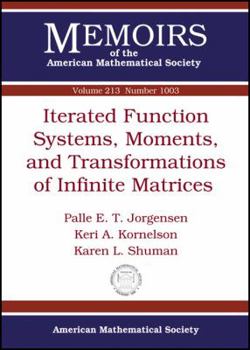 Hardcover Iterated Function Systems, Moments, and Transformations of Infinite Matrices Book