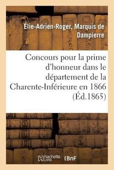 Paperback Concours Pour La Prime d'Honneur Dans Le Département de la Charente-Inférieure En 1866 [French] Book