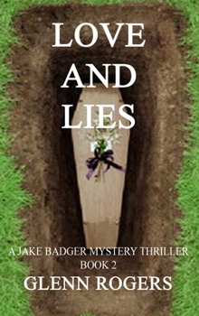 Hardcover Love and Lies: A Jake Badger Mystery Book 2 Book