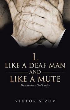 Hardcover I, Like a Deaf Man and Like a Mute Book