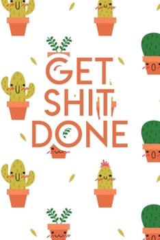Get Shit Done: 2020 Dated Goal Planner Focus Weekly Monthly