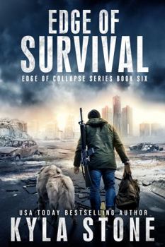 Edge of Survival: A Post-Apocalyptic EMP Survival Thriller - Book #6 of the Edge of Collapse